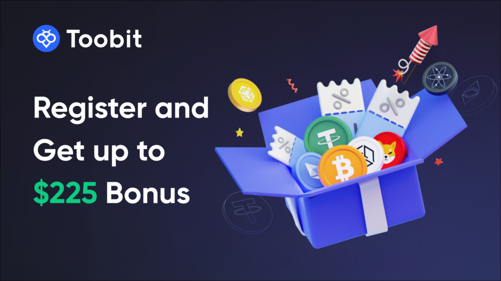 加入 Toobit 嘉年华，注册即可领取 225 美元！
